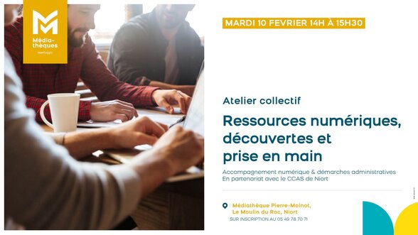 Affiche de l'atelier collectif numérique : mardi 10 février, 14h-15h30, Médiathèque Pierre-Moinot, Niort - Agrandir l'image, fenêtre modale