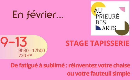 Affiche du stage de tapisserie du 9 au 13 février, 9h30-17h, 720 €, organisé par Au Prieuré des Arts à Saint-Rémy. - Agrandir l'image, fenêtre modale