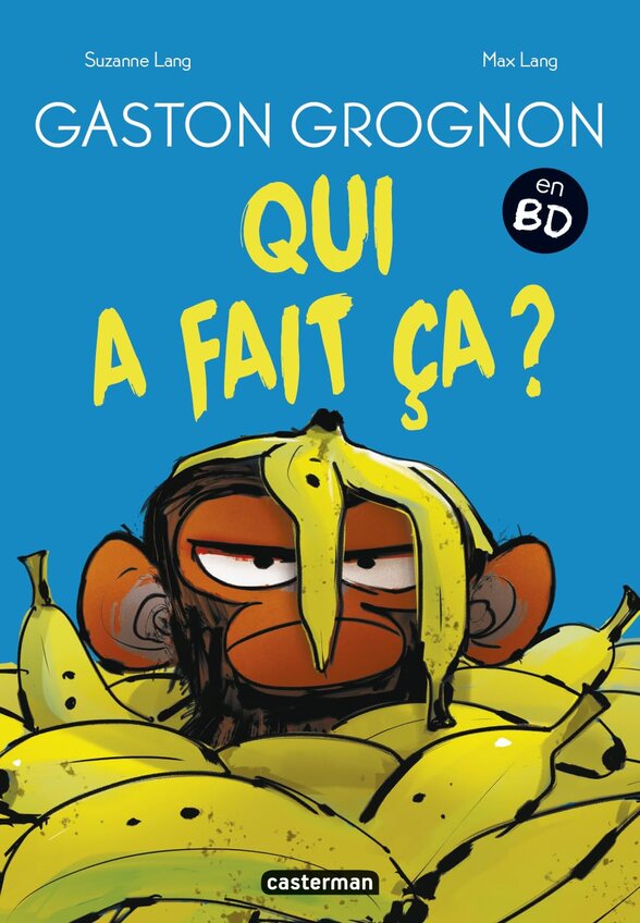 Couverture du livre « Gaston Grognon – Qui a fait ça ? » avec un singe grognon recouvert de bananes