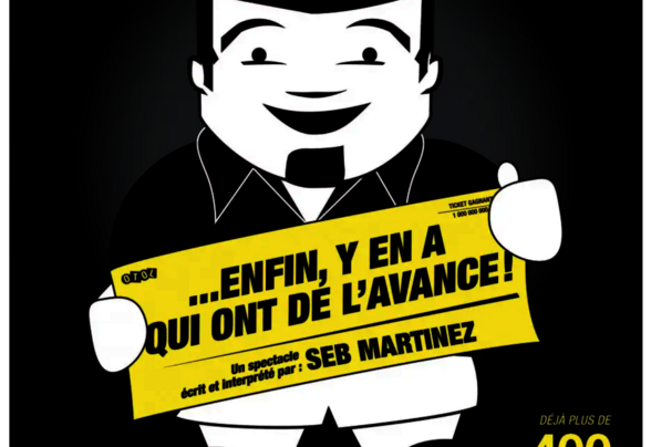 Affiche avec personnage cartoon souriant tenant une banderole jaune, écrit et interprété par Seb Martinez, déjà plus de 400 représentations - Agrandir l'image, fenêtre modale