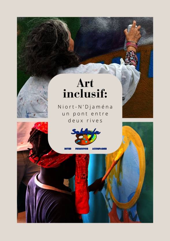 Affiche Sakhafa : artistes peignant une fresque murale, avec le titre Art inclusif, Niort-N'Djaména un pont entre deux rives - Agrandir l'image, fenêtre modale