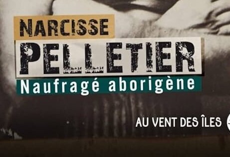 Affiche du film documentaire Narcisse Pelletier – Naufragé aborigène, éditée par Au vent des îles - Agrandir l'image, fenêtre modale