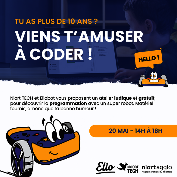 Affiche Niort TECH et Eliobot : atelier codage gratuit pour les +10 ans, le 20 mai de 14h à 16h, matériel fourni. - Agrandir l'image, fenêtre modale